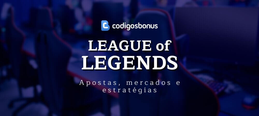 Apostas em League of Legends: mercados e estratégias