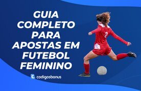 Guia para apostar no futebol feminino