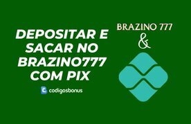 Deposito e saque pix brazino777